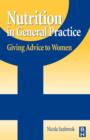 Image for Nutrition in general practice  : giving advice to women