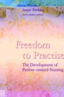 Image for Freedom to practice  : the development of patient-centred nursing