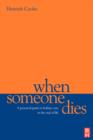 Image for When someone dies  : a practical guide to holistic care for the terminally ill