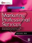 Image for Marketing professional services  : winning new business in the professional services sector