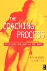 Image for The coaching process  : principles and practice for sport