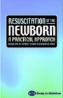 Image for Resuscitation of the newborn  : a practical approach