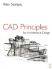 Image for CAD principles for architectural design  : analytical approaches to computational representation of architectural form