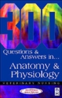 Image for 300 Questions and Answers in Anatomy and Physiology for Veterinary Nurses