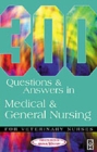 Image for 300 questions and answers in medical and general nursing for veterinary nurses