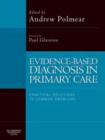 Image for Evidence-based diagnosis in primary care  : a practical approach to common problems