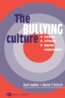 Image for The bullying culture  : cause, effect, harm reduction