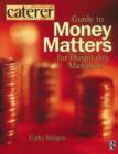 Image for The Caterer and Hotelkeeper guide to money matters for hospitality managers