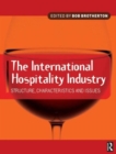 Image for The international hospitality industry  : structure, characteristics and issues