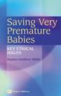 Image for Saving very premature babies  : key ethical issues