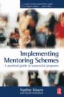 Image for Implementing mentoring schemes  : a practical guide to successful programs