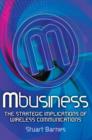Image for m-Business  : the strategic implications of wireless technologies
