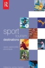 Image for Sport tourism destinations  : issues, opportunities and analysis