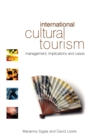 Image for International cultural tourism  : management, implications and cases