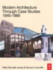 Image for Modern Architecture Through Case Studies 1945 to 1990