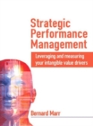 Image for Strategic performance management  : leveraging and measuring your intangible value drivers