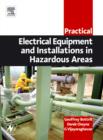 Image for Practical electrical equipment and installations in hazardous areas