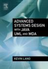 Image for Advanced Systems Design with Java, UML and MDA