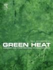 Image for Green Heat: A Consumer&#39;s Guide to Space Conditioning with Renewable Energies