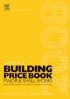 Image for Laxton&#39;s building price book 2008  : major &amp; small works