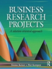 Image for Business research projects  : a solution-oriented approach