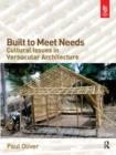 Image for Built to meet needs  : cultural issues in vernacular architecture