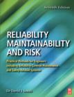 Image for Reliability, maintainability and risk  : practical methods for engineers including reliability centred maintenance and safety-related systems