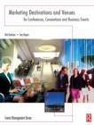 Image for Marketing Destinations and Venues for Conferences, Conventions and Business Events