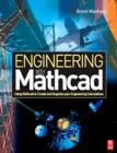 Image for Engineering with Mathcad  : using Mathcad to create and organize your engineering calculations
