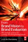 Image for From brand vision to brand evaluation  : strategically building and sustaining brands