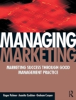 Image for Managing marketing  : a practical guide for marketers