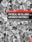 Image for Physical Metallurgy and Advanced Materials