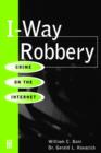 Image for I-way robbery  : crime on the Internet