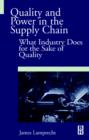 Image for Quality and power in the supply chain  : what industry does for the sake of quality