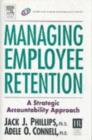 Image for Managing employee retention  : a strategic accountability approach