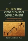 Image for Bottom-line organizational development  : implementing and evaluating strategic change for lasting value