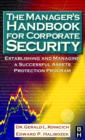 Image for The manager&#39;s handbook for corporate security  : establishing and managing a successful assets protection program