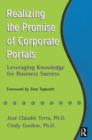 Image for Realizing the promise of corporate portals  : leveraging knowledge for business success