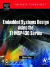 Image for Embedded Systems Design Using the TI MSP430 Series