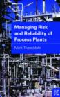 Image for Managing Risk and Reliability of Process Plants