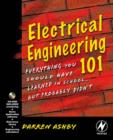 Image for Electrical engineering 101  : everything you should have learned in school, but probably didn&#39;t