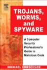 Image for Trojans, worms and spyware  : a computer security professional&#39;s guide to malicious code