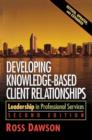 Image for Developing knowledge-based client relationships  : leadership in professional services