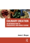 Image for Culinary creation  : an introduction to foodservice and world cuisine