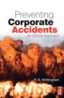 Image for Preventing corporate accidents  : an ethical approach