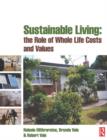 Image for Sustainable living  : the role of the whole life costs and values