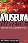Image for Museum marketing  : competing in the global marketplace