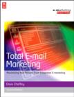 Image for Total e-mail marketing  : maximizing your results from integrated e-marketing