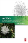 Image for Net work  : a practical guide to creating and sustaining networks at work and in the world