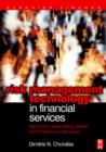 Image for Risk management technology in financial services  : risk control, stress testing, models, and IT systems and structures